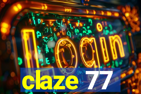 claze 77